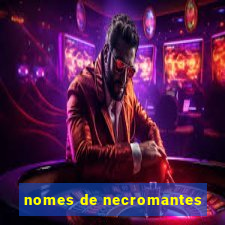 nomes de necromantes